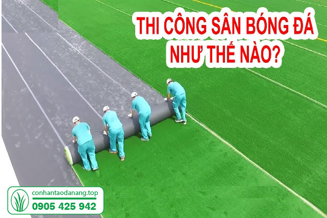 thi-cong-co-nhan-tao-01